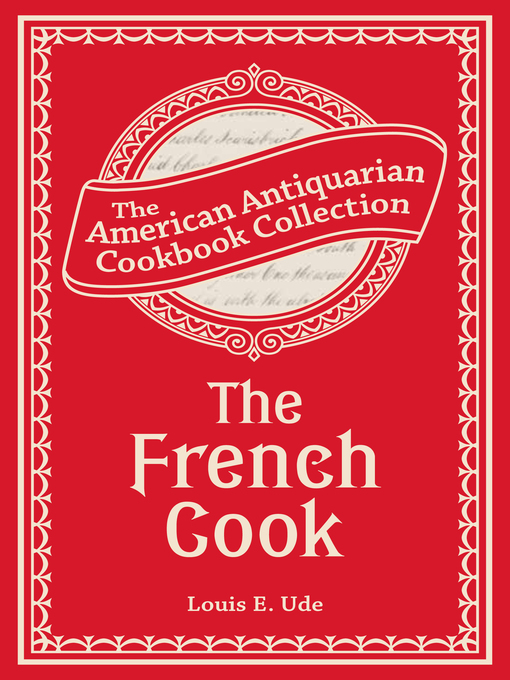 Title details for The French Cook by Louis Eustache Ude - Available